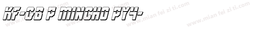 KF-GB P Mincho PY4字体转换